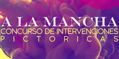 I Edición del Concurso de intervenciones pictóricas A LA MANCHA